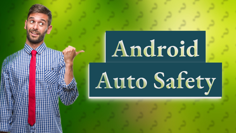 Android Auto Safety