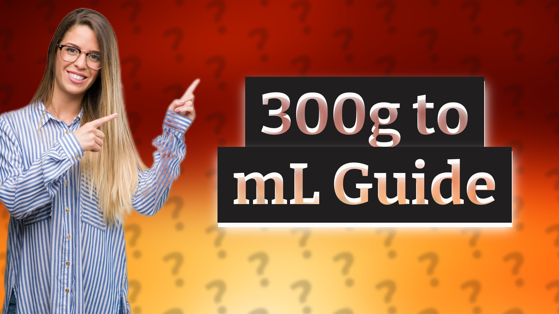 300g to mL Guide