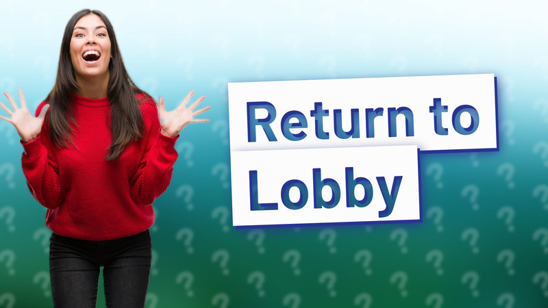 Return to Lobby