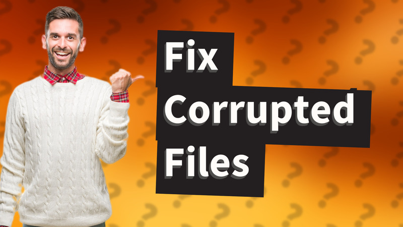 Fix Corrupted Files