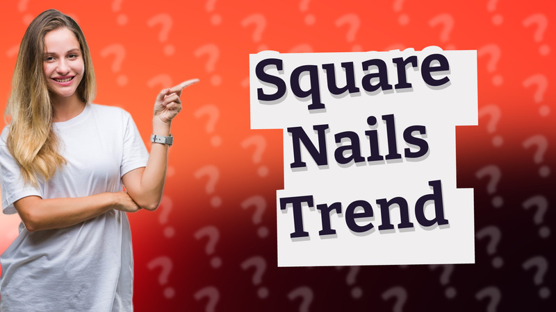 Square Nails Trend