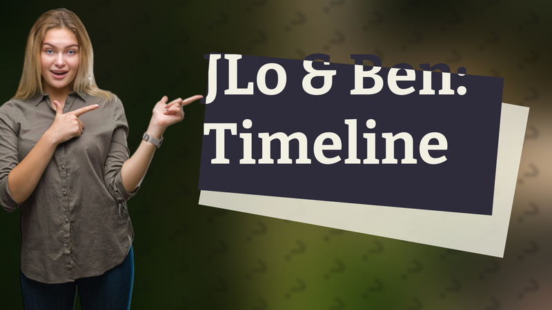 JLo & Ben: Timeline
