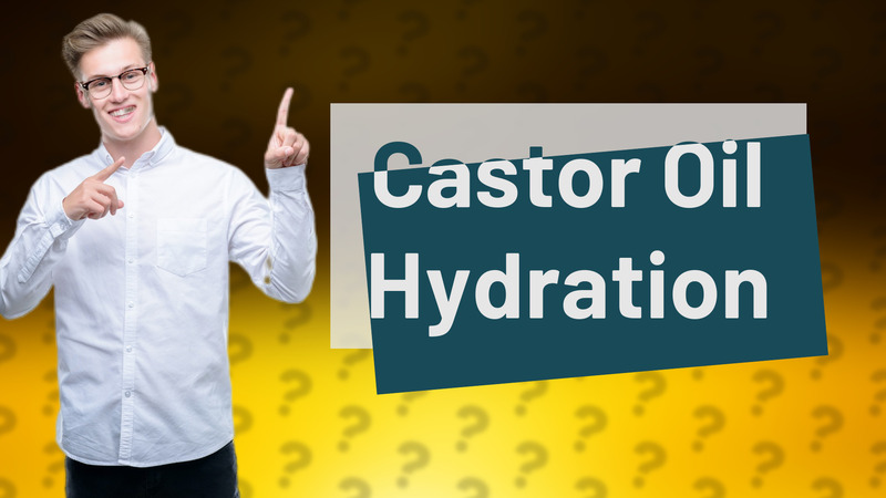 Castor Oil Hydration