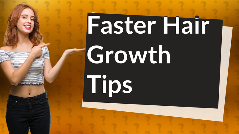 Faster Hair Growth Tips