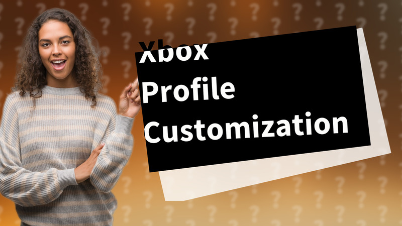 Xbox Profile Customization
