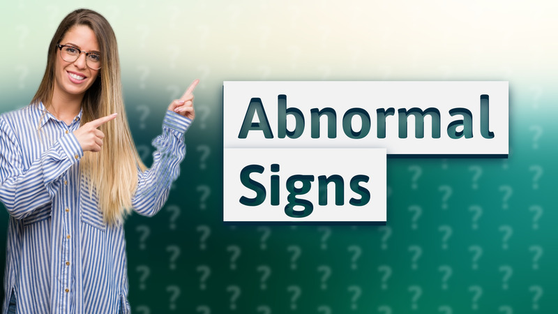 Abnormal Signs