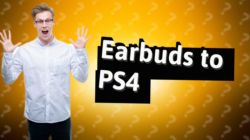 Earbuds to PS4