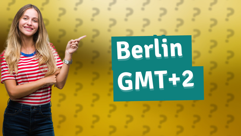 Berlin GMT+2