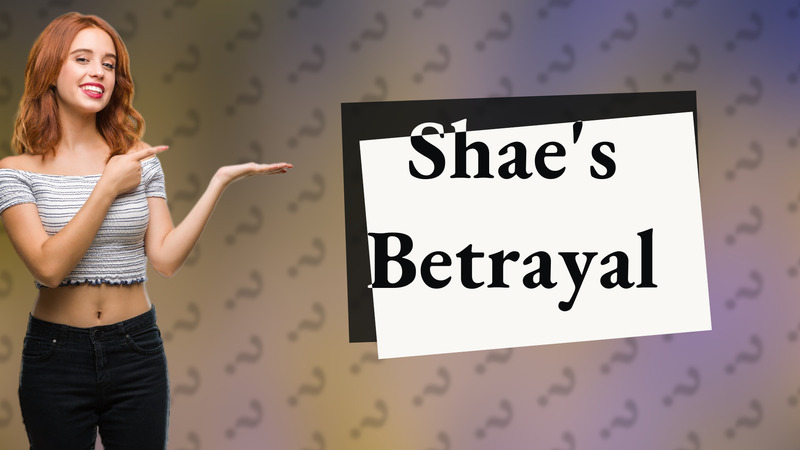 Shae's Betrayal