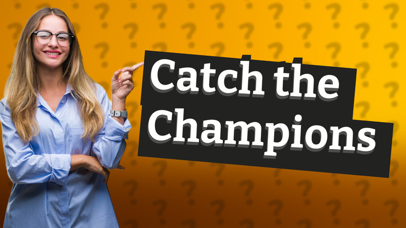 Catch the Champions