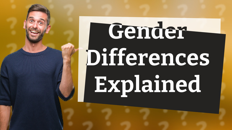 Gender Differences Explained