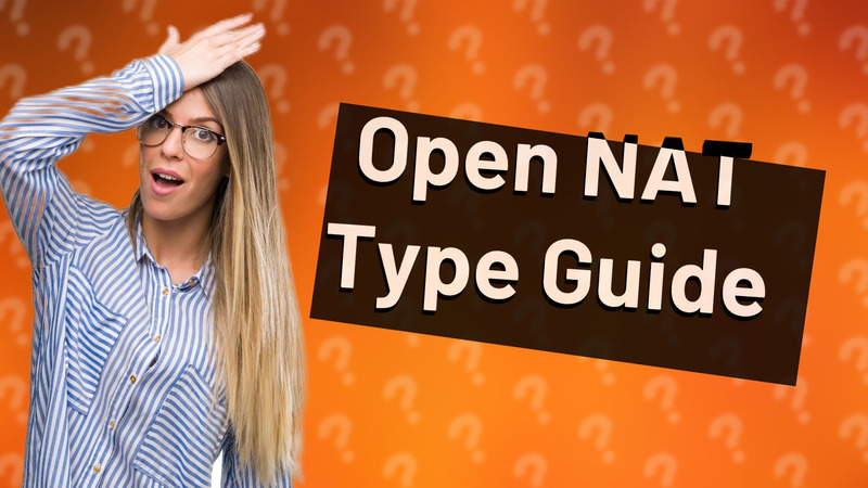 Open NAT Type Guide