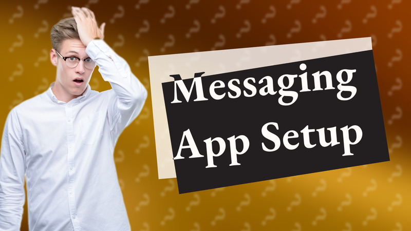 Messaging App Setup