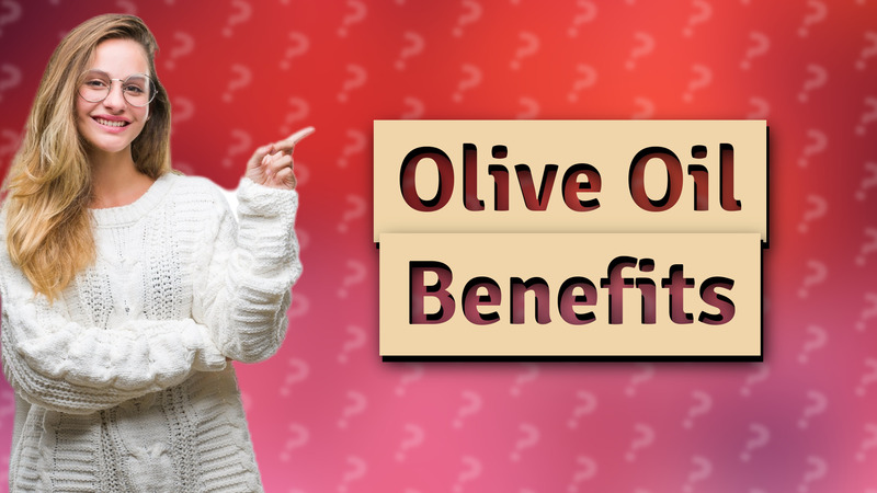 Olive Oil Benefits