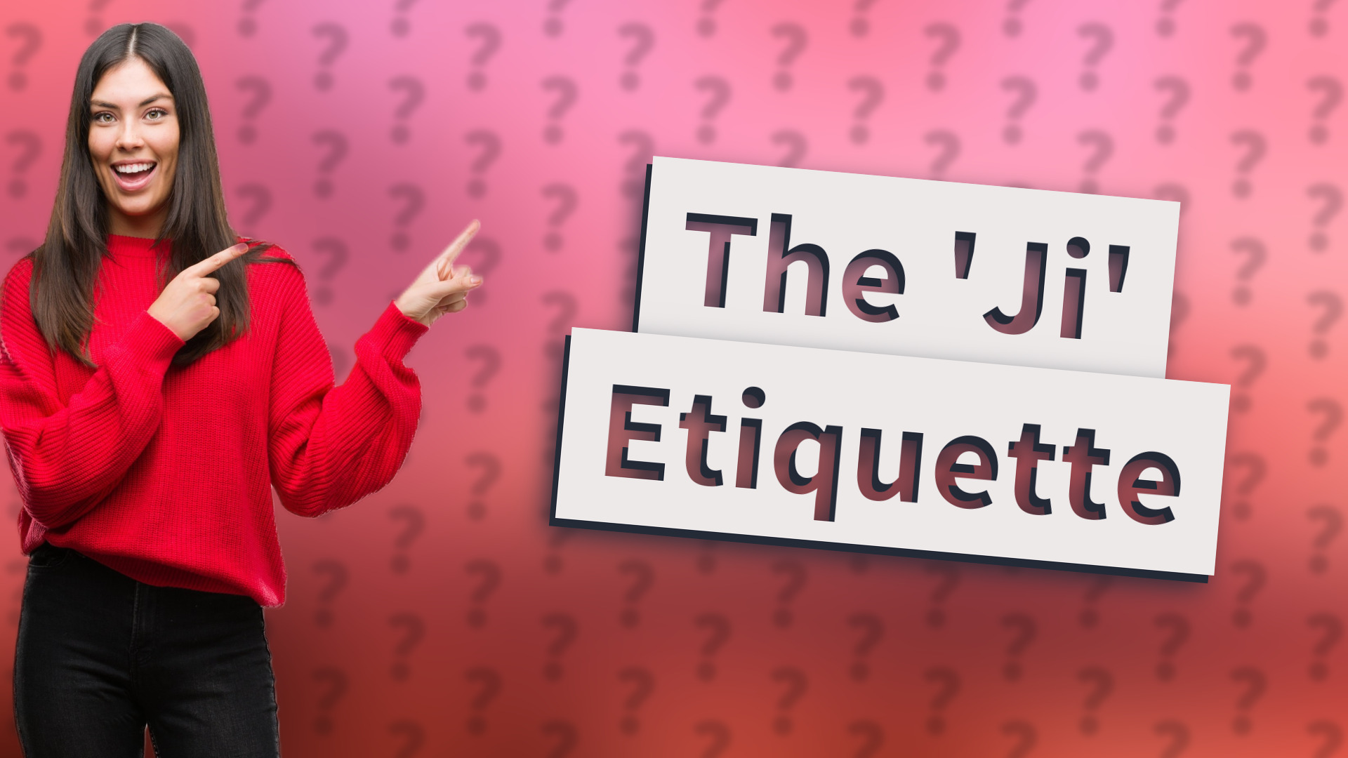 The 'Ji' Etiquette