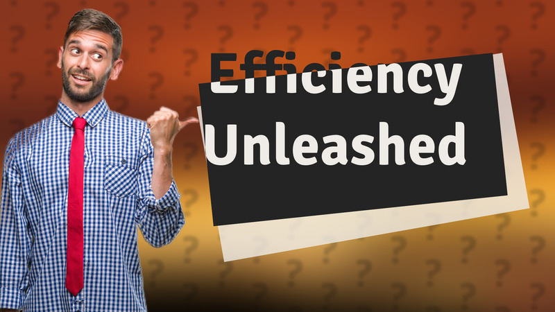 Efficiency Unleashed