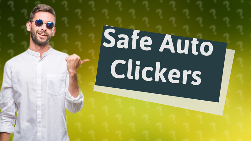 Safe Auto Clickers
