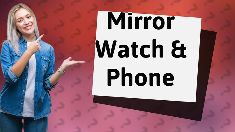 Mirror Watch & Phone