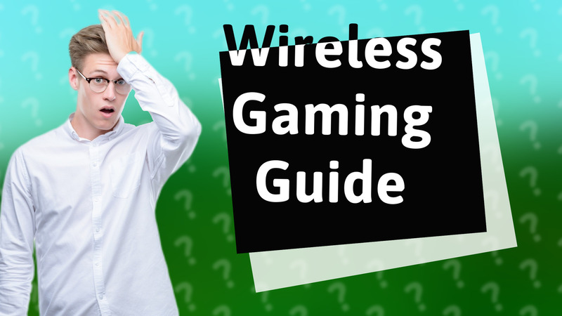 Wireless Gaming Guide