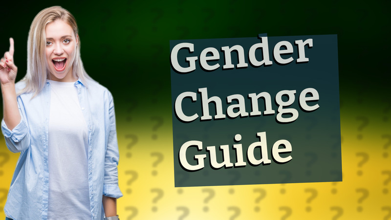Gender Change Guide