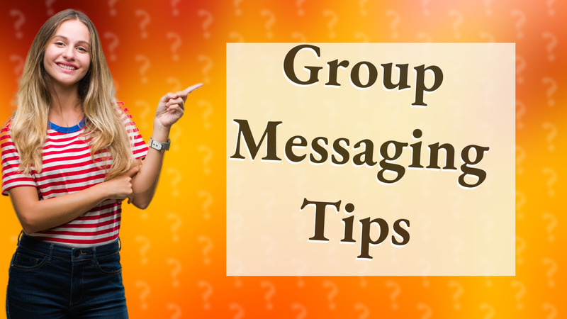 Group Messaging Tips