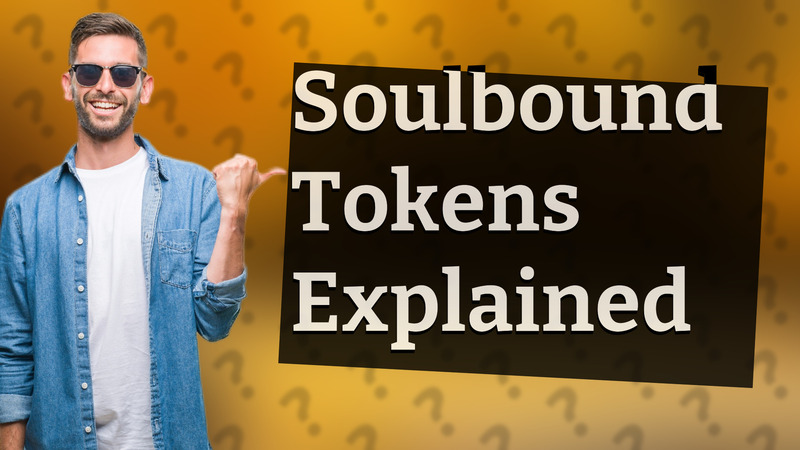 Soulbound Tokens Explained