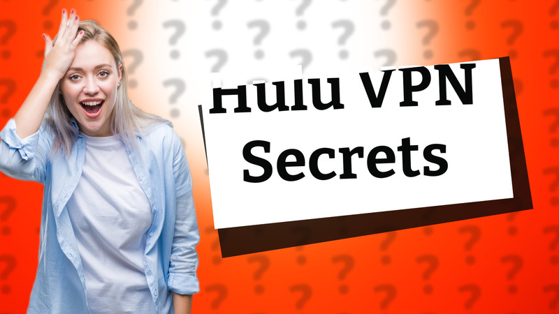 Hulu VPN Secrets
