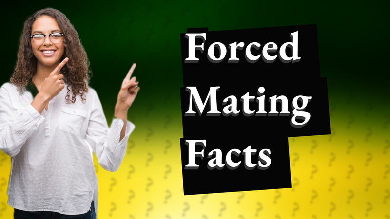 Forced Mating Facts