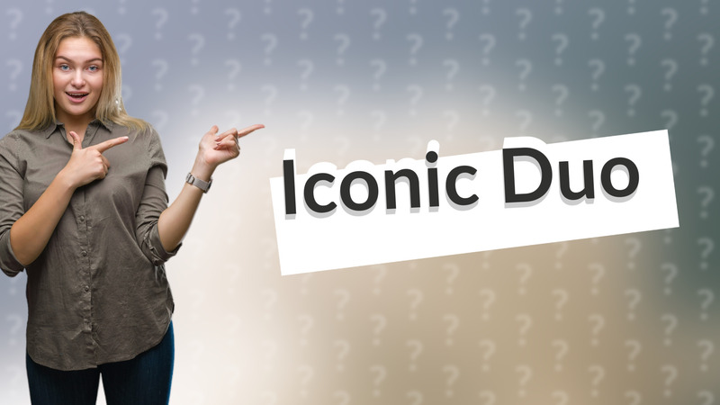 Iconic Duo