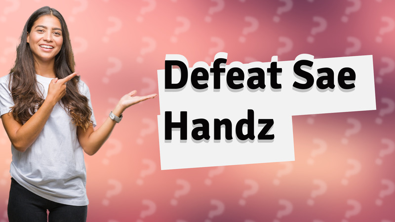 Defeat Sae Handz