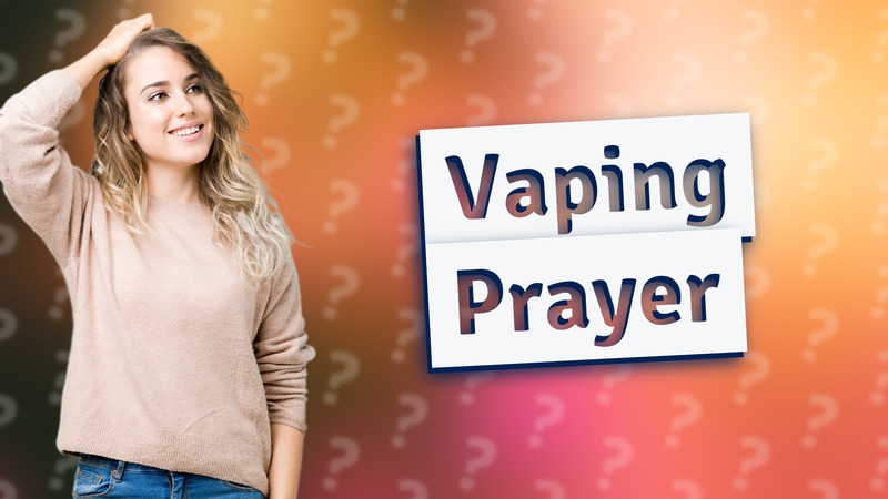 Vaping Prayer