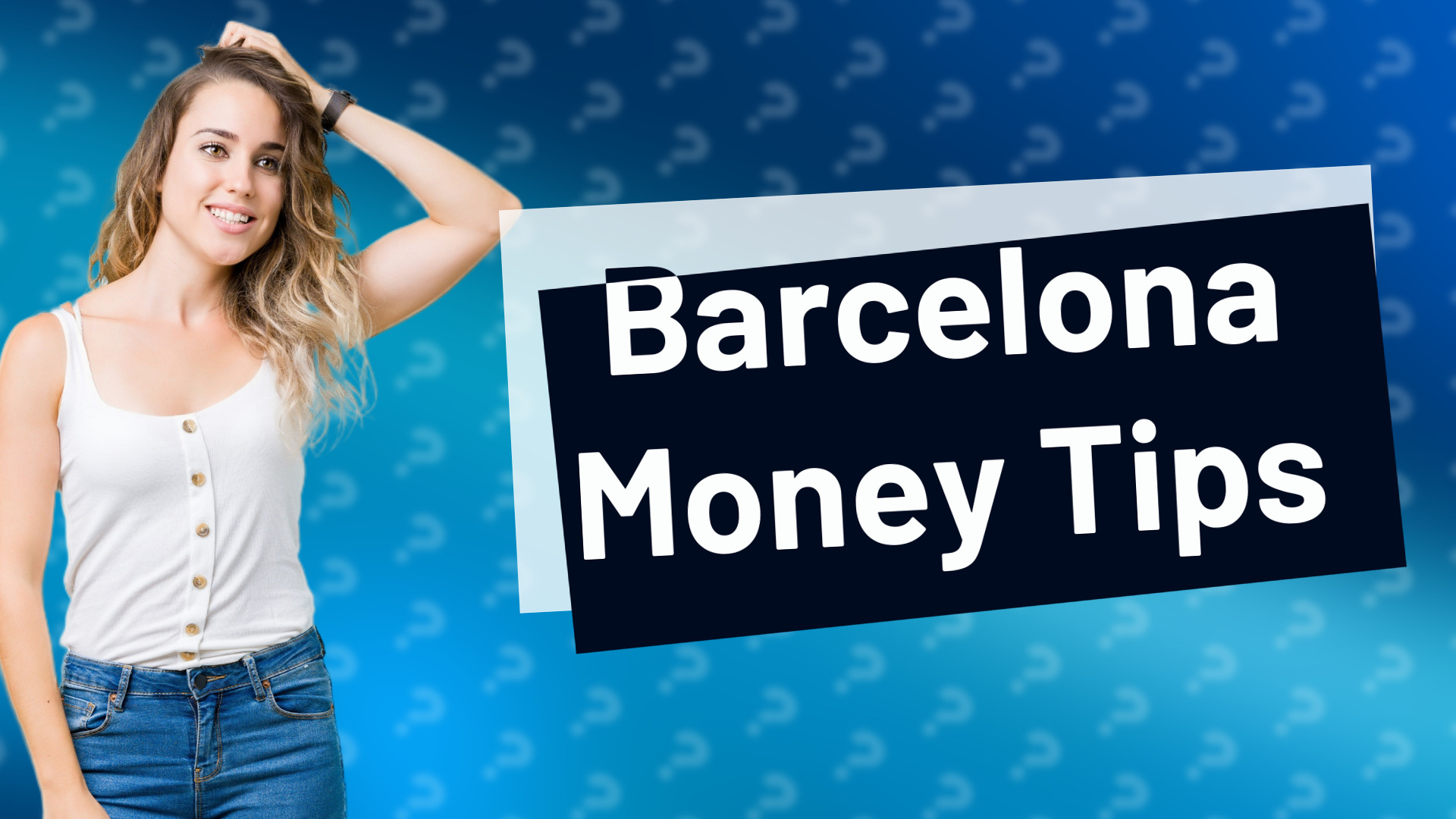 Barcelona Money Tips