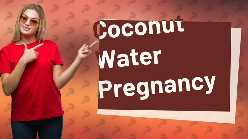 Coconut Water Pregnancy