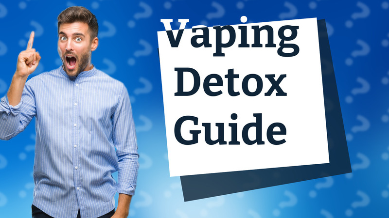 Vaping Detox Guide