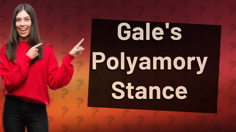 Gale's Polyamory Stance
