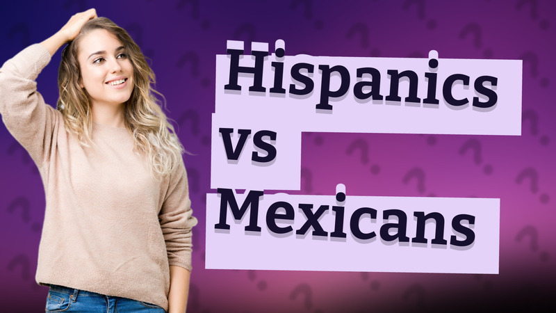 Hispanics vs Mexicans