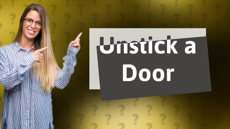 Unstick a Door