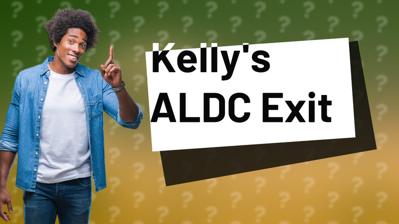Kelly's ALDC Exit