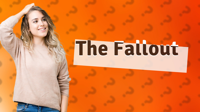 The Fallout