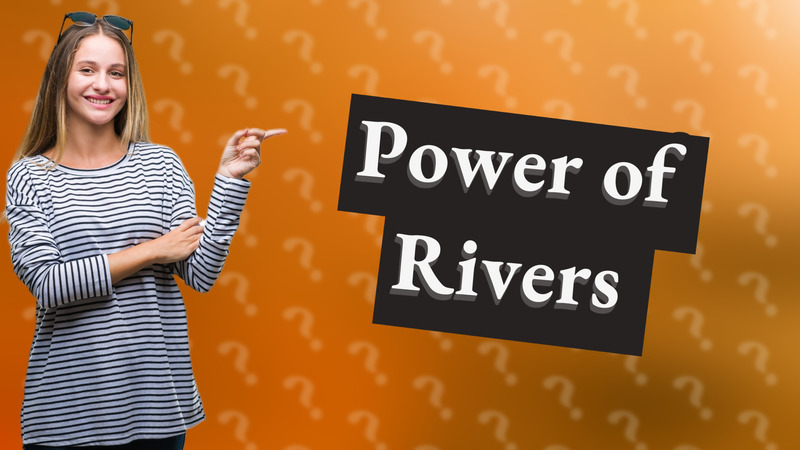 Power of Rivers