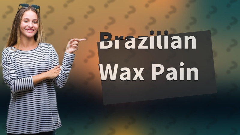 Brazilian Wax Pain