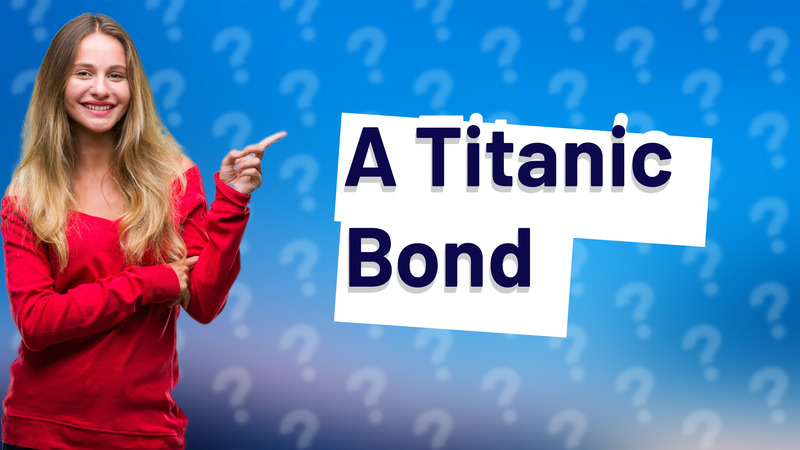 A Titanic Bond