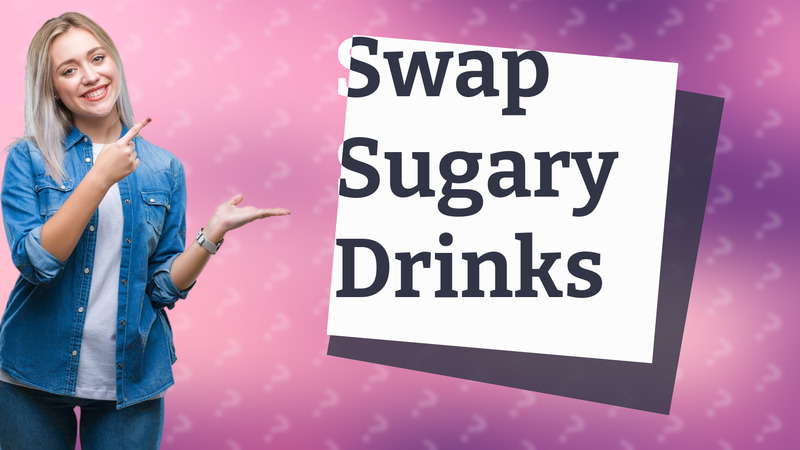 Swap Sugary Drinks