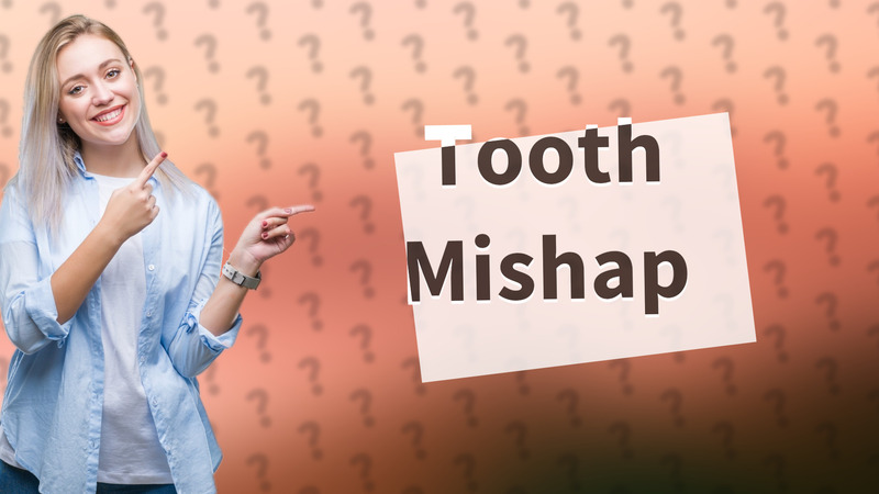 Tooth Mishap