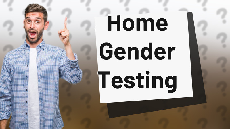 Home Gender Testing