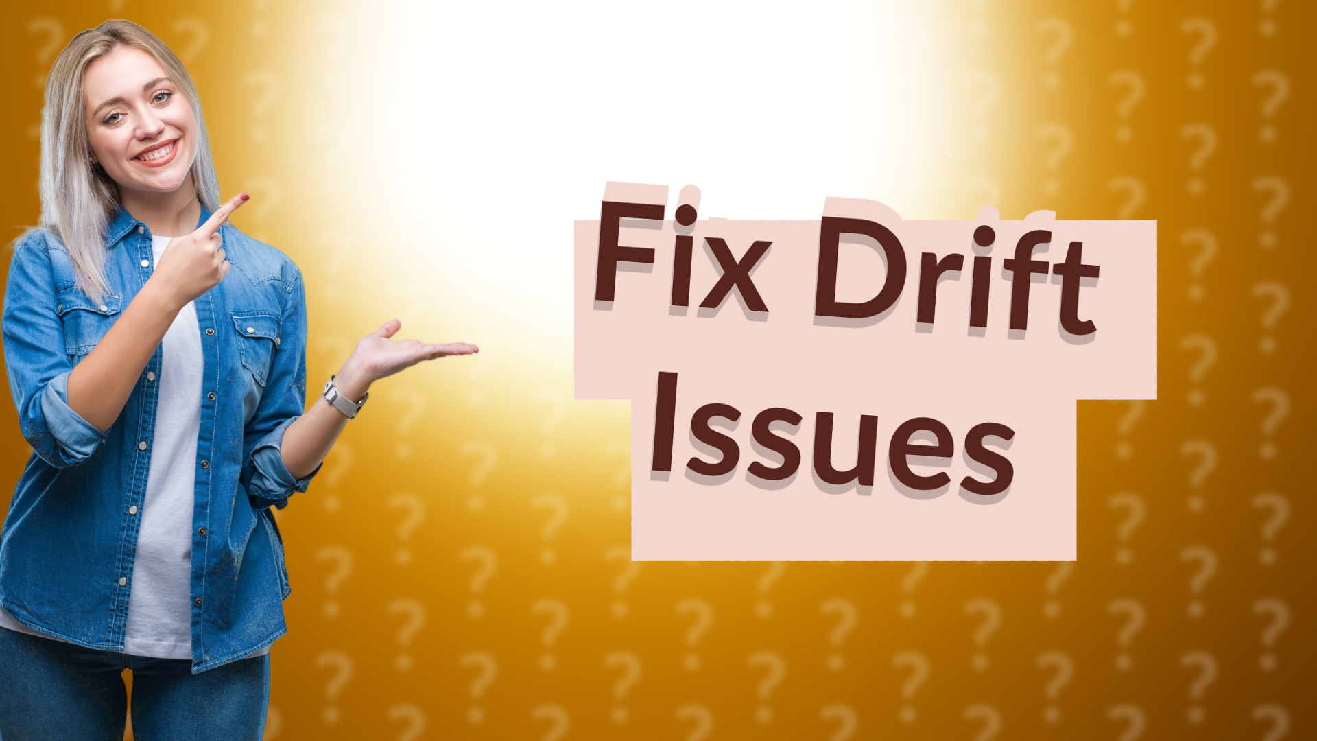 Fix Drift Issues