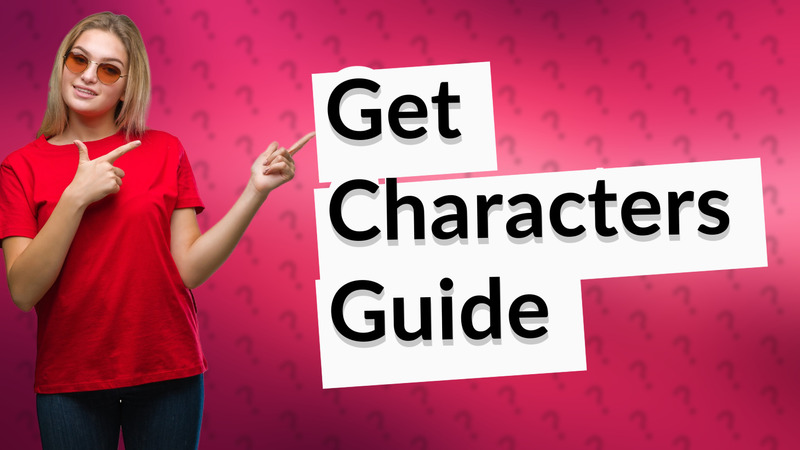 Get Characters Guide