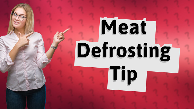 Meat Defrosting Tip