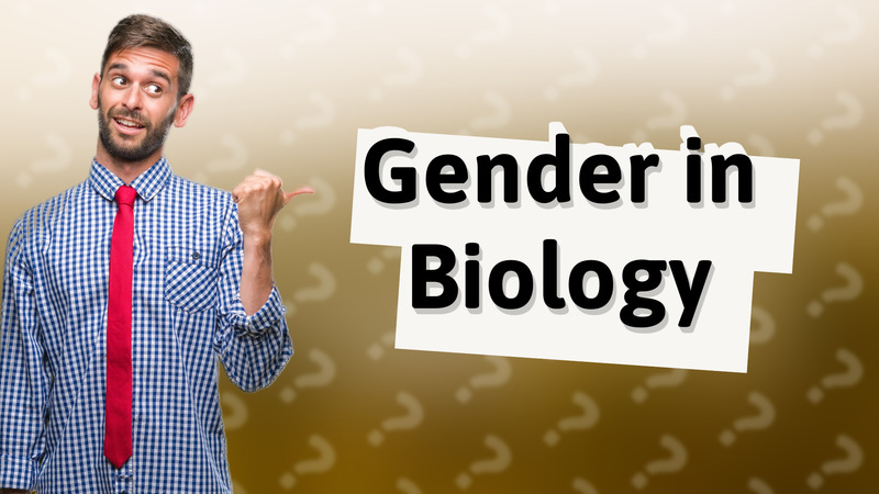 Gender in Biology