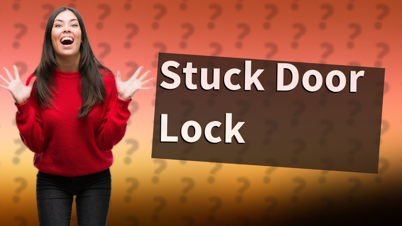 Stuck Door Lock